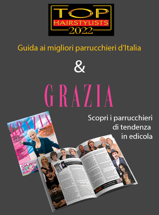 GRAZIA GRAZIA ❤️ & TOP HAIRSTYLISTS 2022 – Guida ai Migliori Parrucchieri d’Italia