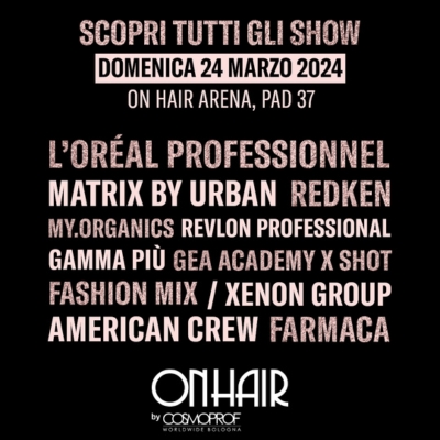 Scopri ❤️ il calendario degli SHOW di On Hair 2024 ! Scopri ❤️ il calendario degli SHOW di On Hair 2024 !