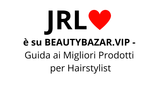 JRL ❤️è su BEAUTY BAZAR.VIP - Guida ai migliori prodotti per Hairstylists
