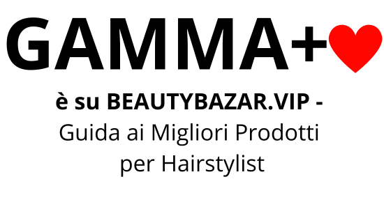Gamma+ è su BEAUTYBAZAR.VIP -
Guida ai Migliori Prodotti
per Hairstylist Gamma+ è su BEAUTYBAZAR.VIP -
Guida ai Migliori Prodotti
per Hairstylist